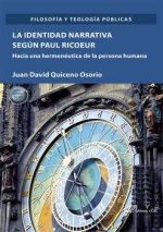 La identidad narrativa según Paul Ricoeur : hacia una hermenéutica de la persona humana
