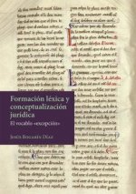 Formación léxica y conceptualización jurídica : el vocablo 