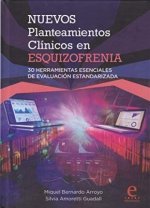Nuevos planteamientos clínicos en esquizofrenia : 30 herramientas esenciales de evaluación estandarizada