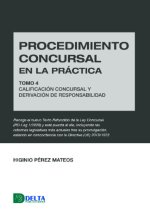 PROCEDIMIENTO CONCURSAL EN LA PRACTICA TOMO IV CALIFICACION CONCURSAL Y DERIVACION DE RESPONSABILIDAD