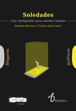 Soledades: una cartografía para nuestro tiempo