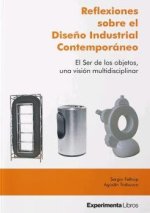 Reflexiones sobre el Dise?o Industrial Contemporáneo: El Ser de los objetos, una visión multidisciplinar.