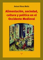 Alimentación, sociedad, cultura y política en el Occidente Medieval