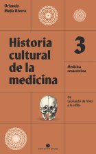 Historia cultural de la medicina 3 : medicina renacentista : de Leonardo da Vinci a la sífilis