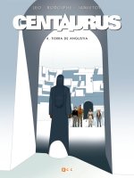 Centaurus núm. 04: Tierra de angustia
