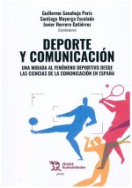 Deporte y comunicación. Una mirada al fenómeno deportivo desde las ciencias de la comunicación en Espa?a