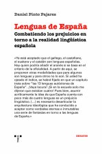 Lenguas de Espa?a : combatiendo los prejuicios en torno a la realidad lingüística espa?ola