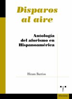Disparos al aire : antología del aforismo en Hispanoamérica