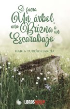 SI FUERA UN ?RBOL, UNA BRIZNA O UN ESCARABAJO