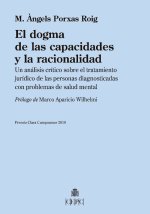 El dogma de las capacidades y la racionalidad : un análisis crítico sobre el tratamiento jurídico de las personas diagnosticadas con problemas de salu