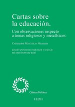 Cartas sobre la educación : con observaciones respecto a temas religiosos y metafísicos