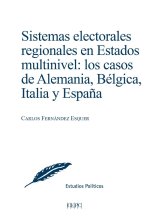 Sistemas electorales regionales en estados multinivel : los casos de Alemania, Bélgica, Italia y Espa?a