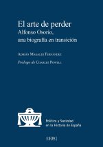 El arte de perder : Alfonso Osorio, una biografía en transición