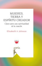 Mujeres, Tierra y Espíritu creador: Claves para una espiritualidad de la creación