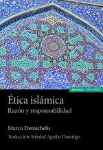 Ética islámica: Razón y responsabilidad