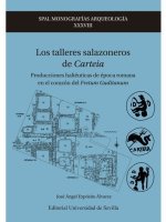 Los talleres salazoneros de Carteia : producciones haliéuticas de época romana en el corazón del Fretum Gaditanum