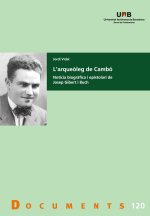 L'arque?leg de Cambó : notícia biogr?fica i epistolari de Josep Gibert i Buch
