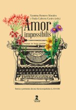 Amor impossibilis : textos y pretextos de escritoras espa?olas (s.XX-XXI)
