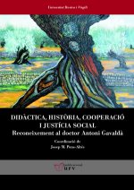 Did?ctica, hist?ria, cooperació i justícia social : reconeixement al doctor Antoni Gavald?