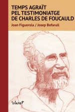 Temps agra?t pel testimoniatge de Carles de Foucauld