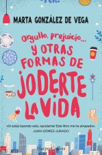 Orgullo, prejuicio? y otras formas de joderte la vida