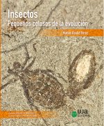 Insectos: peque?os colosos de la evolución