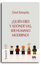 QUIEN ERES Y ADONDE VAS SER HUMANO MODERNO?