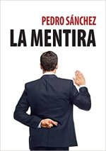 PEDRO SÁNCHEZ, LA MENTIRA