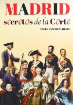 Madrid : secretos de la corte