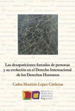 La desaparición forzada de personas en el derecho internacional de los derechos humanos : estudio de su evolución, concepto y reparación a las víctima