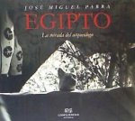 Egipto . La mirada del arqueólogo