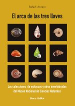 El arca de las tres llaves : las colecciones de moluscos y otros invertebrados del Museo Nacional de Ciencias Naturales