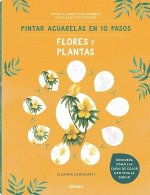 Pintar acuarelas en 10 pasos flores y plantas