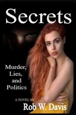 Secrets -Murder, Lies, and Politics
