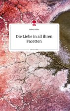 Die Liebe in all ihren Facetten. Life is a Story - story.one
