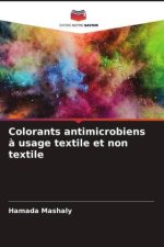 Colorants antimicrobiens ? usage textile et non textile