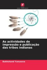 As actividades de impress?o e publicaç?o das tribos indianas