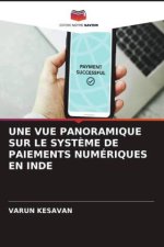 UNE VUE PANORAMIQUE SUR LE SYST?ME DE PAIEMENTS NUMÉRIQUES EN INDE
