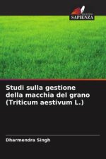 Studi sulla gestione della macchia del grano (Triticum aestivum L.)
