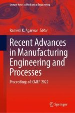 Recent Advances in Manufacturing Engineering and Processes