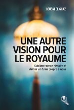 une autre vision pour le royaume sublimer notre histoire et dEfinir un futur propre A nous