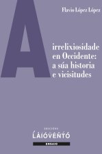 A irrelixiosidade en Occidente: a súa historia e vicisitude