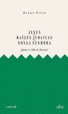 Jesús e as raízes judaicas de Nossa Senhora
