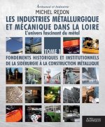 Les industries métallurgique et mécanique dans la Loire Tome 1