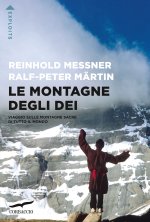 montagne degli dei. Viaggio sulle montagne sacre di tutto il mondo