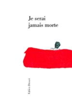 Je serai jamais morte