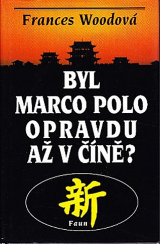 Byl Marco Polo opravdu až v Číně?