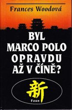Byl Marco Polo opravdu až v Číně?