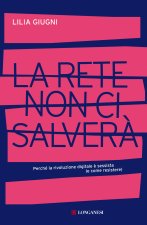 rete non ci salverà. Perché la rivoluzione digitale è sessista (e come resistere)