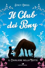 cavaliere nella notte. Il club dei pony